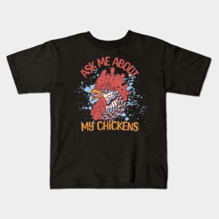 Ask Me About My Chickens Kids T-Shirt